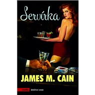Servírka - James M. Cain