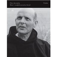 Růst v nadpřirozeném životě - Father Jerome
