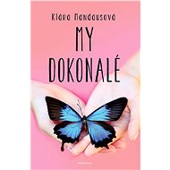 My dokonalé - Klára Mandausová
