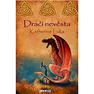 Dračí nevěsta - Katherine Luka