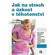 How to fear and anxiety in pregnancy - Vladana Skutilová