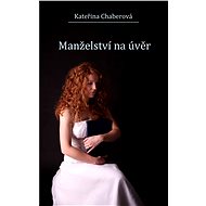 Manželství na úvěr - Kateřina Chaberová