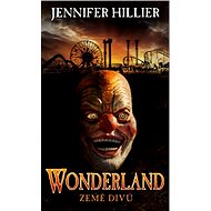 Wonderland - Země divů - Jennifer Hillier