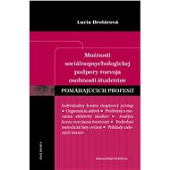 Possibilities of social-psychological support for personality development of students of helping pro - Lucia Drotárová