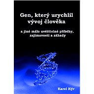 Gen, který urychlil vývoj člověka - Karel Kýr