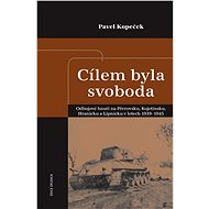 Cílem byla svoboda - Pavel Kopeček