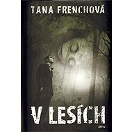 In the woods - Tana Frenchová