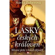 Lásky českých královen - Slávka Poberová