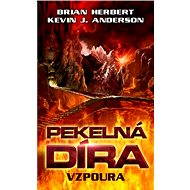 Pekelná díra - Vzpoura - Brian Herbert
