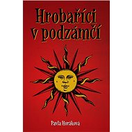 Hrobaříci v podzámčí - Pavla Horáková