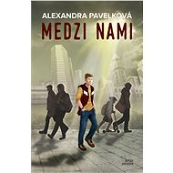Medzi nami - Alexadra Pavelková