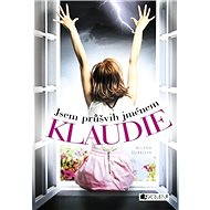 Jsem průšvih jménem Klaudie - Milena Durková