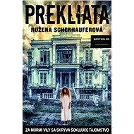 Prekliata - Ružena Scherhauferová