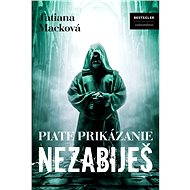 Piate prikázanie: NEZABIJEŠ - Tatiana Macková