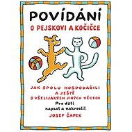 Povídání o pejskovi a kočičce - Josef Čapek