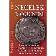 Necelek jsoucnem - Rudolf Polách