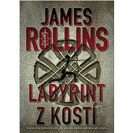 Labyrint z kostí - James Rollins