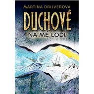 Duchové na mé lodi - Martina Drijverová