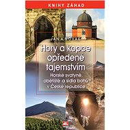 Hory a kopce opředené tajemstvím - Jan A. Novák