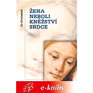 Žena neboli kněžství srdce - Jo Croissant