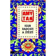 Klub radosti a štěstí - Amy Tan