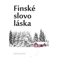 Finské slovo láska - Libor Konopka