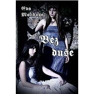 Bez duše - Eva Molíková