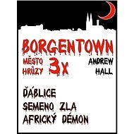 3x Borgentown - město hrůzy - Andrew Hall