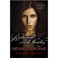 Roztomilé malé lhářky: Nemilosrdné - Sara Shepardová