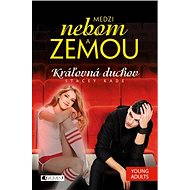 Medzi nebom a zemou 2 – Kráľovná duchov - Stacey Kade