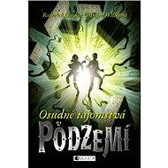 Podzemie – Osudné tajomstvá v Podzemí - Roderick Gordon