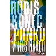 Konec punku v Helsinkách - Jaroslav Rudiš
