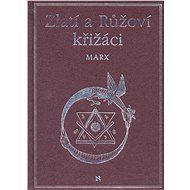Zlatí a růžoví křižáci - Arnold Marx