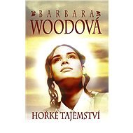 Hořké tajemství - Barbara Wood