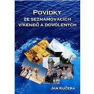 Povídky ze seznamovacích víkendů a dovolených - Jan Kučera