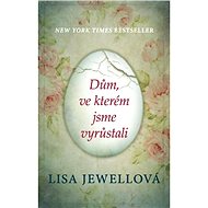Dům, ve kterém jsme vyrůstali - Lisa Jewellová
