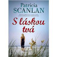 S láskou tvá - Patricia Scanlan