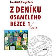 Z deníku osamělého běžce 1 (2012) - František Ringo Čech