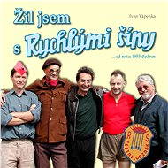 Žil jsem s Rychlými šípy - Ivan Vápenka