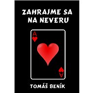 Zahrajme sa na neveru - Tomáš Beník