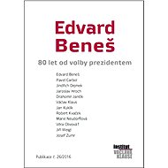 Edvard Beneš: 80 let od volby prezidentem - kolektiv autorů IVK