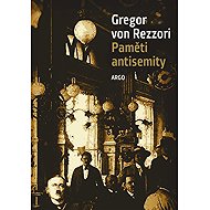 Memoirs of an Anti-Semite - Gregor von Rezzori