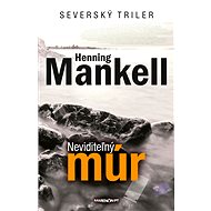 Neviditeľný múr - Henning Mankell