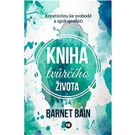 Kniha tvůrčího života - Barnet Bain