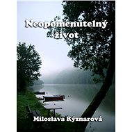Neopomenutelný život - Miloslava Rýznarová