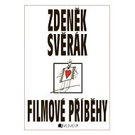 Zdeněk Svěrák – FILMOVÉ PŘÍBĚHY - Zdeněk Svěrák