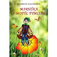 Maruška a motýl Tymiján - Jindřich Malšínský