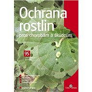 Plant protection against diseases and pests - Ludmila Dušková