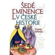 Šedé eminence v české historii - Richard Händl