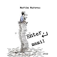 Enter, Mom! - Martin Moravec